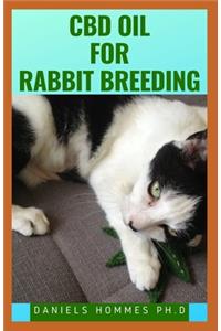 CBD Oil for Rabbit Breeding