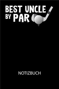 Best uncle by par - Notizbuch