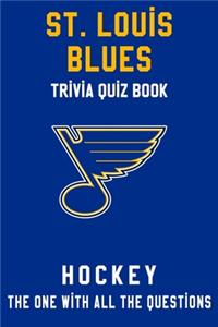 St. Louis Blues Trivia Quiz Book - Hockey - The One With All The Questions