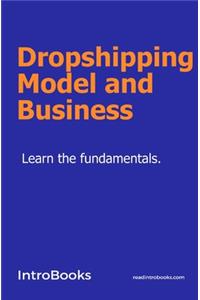 Dropshipping Model and Business