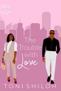 The Trouble With Love