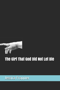 The Girl That God Did Not Let Die
