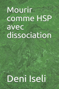 Mourir comme HSP avec dissociation