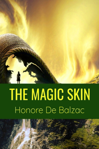 THE MAGIC SKIN - Honore De Balzac