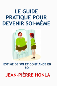 Guide Pratique Pour Devenir Soi-Même