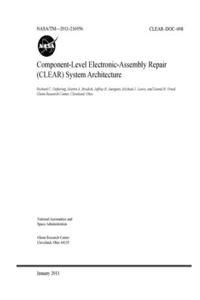 Component-Level Electronic-Assembly Repair (CLEAR) System Architecture