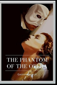 The Phantom of the Opera-Original Edition(Annotated)