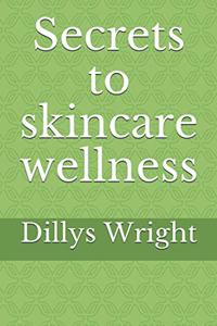 Secrets to skincare wellness
