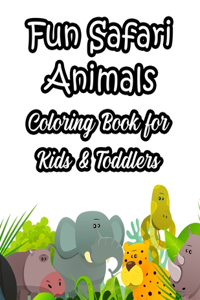 Fun Safari Animals Coloring Book For Kids & Toddlers