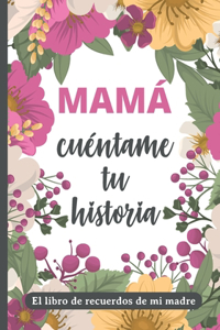 Mamá, cuéntame tu historia