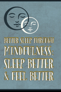 Better Sleep Through Mindfulness