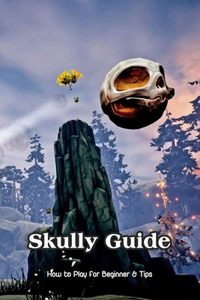 Skully Guide