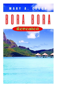 Bora Bora Revealed