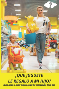¿Que Juguete Le Regalo a Mi Hijo?