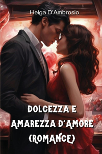 Dolcezza e Amarezza d'Amore (ROMANCE)