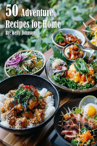 50 Adventure Recipes for Home