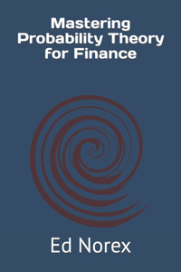 Mastering Probability Theory for Finance