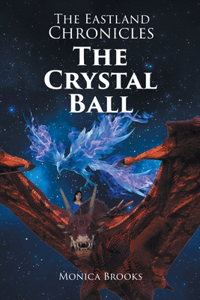 Eastland Chronicles: The Crystal Ball