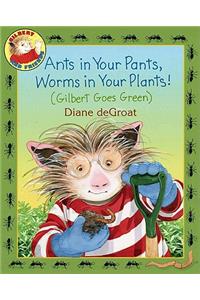 Ants in Your Pants, Worms in Your Plants!