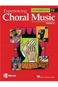 Experiencing Choral Music, Intermediate Treble Voices, Student Edition