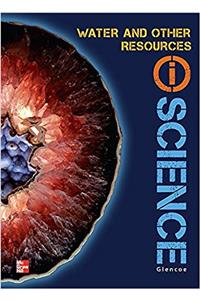 Glencoe Earth & Space Iscience Modules D: Water & Other Resources, Grade 6, Student Edition