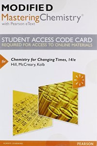 Modified Mastering Chemistry with Pearson Etext -- Standalone Access Card -- For Chemistry for Changing Times