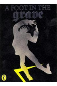 A Foot in the Grave