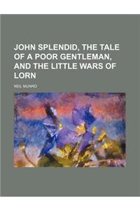 John Splendid, the Tale of a Poor Gentleman, and the Little Wars of Lorn