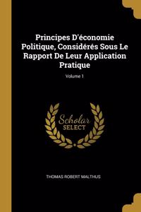 Principes D'économie Politique, Considérés Sous Le Rapport De Leur Application Pratique; Volume 1
