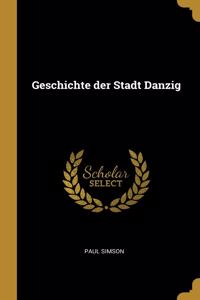 Geschichte der Stadt Danzig
