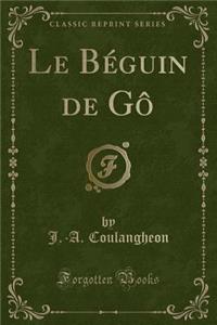 Le Béguin de Gô (Classic Reprint)