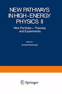 New Pathways in High-Energy Physics II