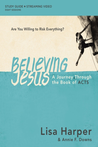 Believing Jesus Bible Study Guide Plus Streaming Video