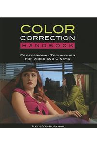Color Correction Handbook: Professional Techniques for Video and Cinema [With DVD ROM]: Professional Techniques for Video and Cinema