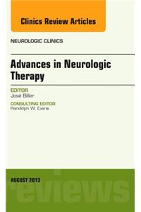 Advances in Neurologic Therapy, an Issue of Neurologic Clinics