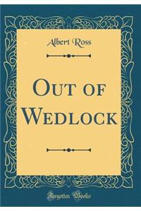 Out of Wedlock (Classic Reprint)