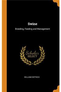 Swine: Breeding, Feeding and Management