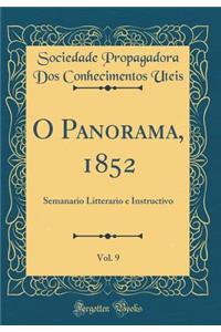 O Panorama, 1852, Vol. 9: Semanario Litterario E Instructivo (Classic Reprint)