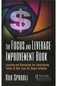 The Focus and Leverage Improvement Book