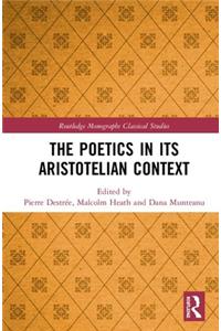The Poetics in its Aristotelian Context