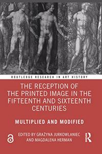 Reception of the Printed Image in the Fifteenth and Sixteenth Centuries