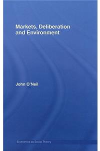Markets, Deliberation and Environment