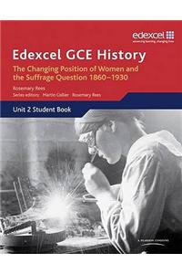 Edexcel GCE History AS Unit 2 C2 Britain c.1860-1930: The Changing Position of Women & Suffrage Question