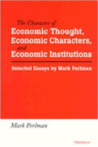 The Character of Economic Thought, Economic Characters, and Economic Institutions