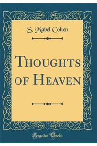 Thoughts of Heaven (Classic Reprint)