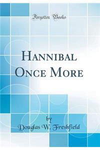 Hannibal Once More (Classic Reprint)