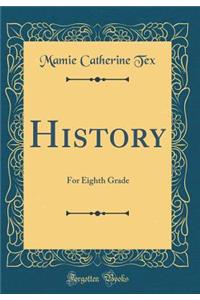 History: For Eighth Grade (Classic Reprint)