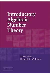 Introductory Algebraic Number Theory