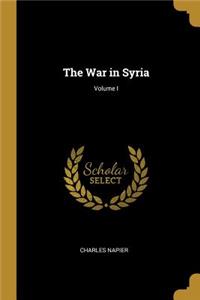 The War in Syria; Volume I