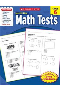 Scholastic Success with Math Tests: Grade 6 Workbook